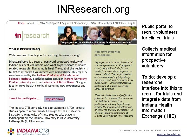 INResearch. org Public portal to recruit volunteers for clinical trials Collects medical information for