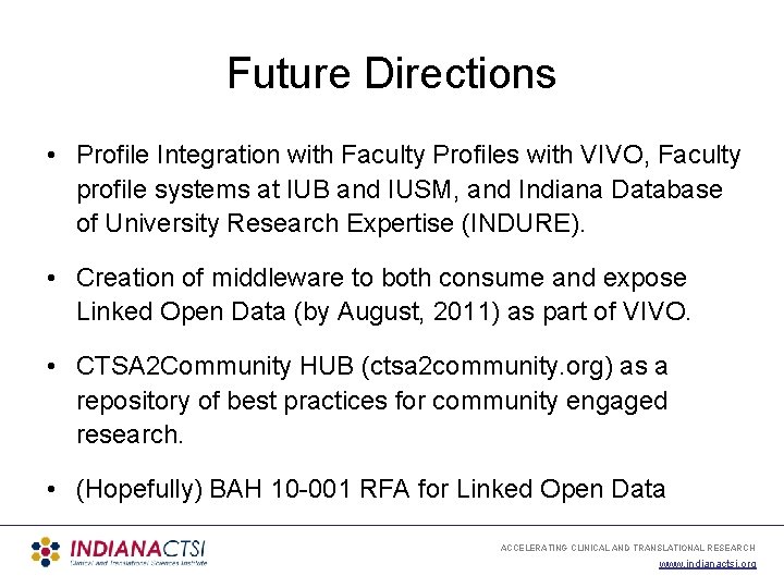 Future Directions • Profile Integration with Faculty Profiles with VIVO, Faculty profile systems at