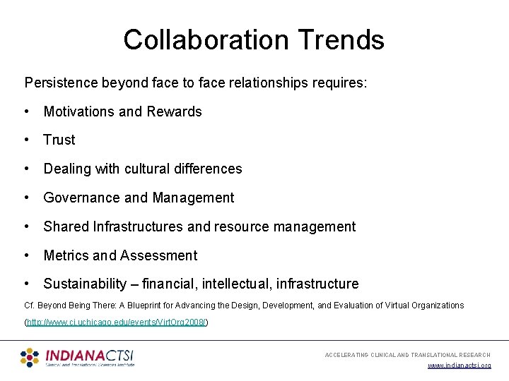 Collaboration Trends Persistence beyond face to face relationships requires: • Motivations and Rewards •