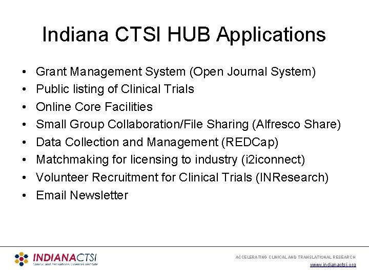 Indiana CTSI HUB Applications • • Grant Management System (Open Journal System) Public listing