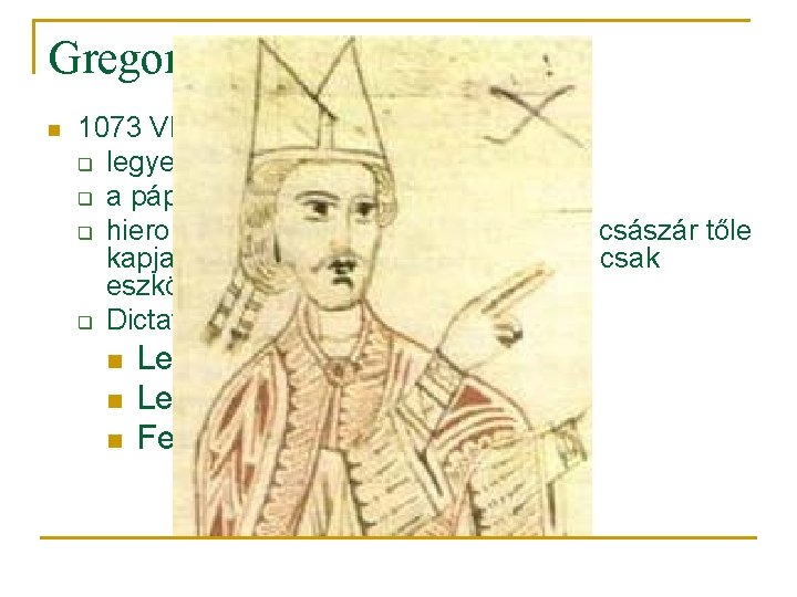 Gregorián reformok n 1073 VII. Gergely, Gregorián reform q legyen vége a teoratikus királyságnak