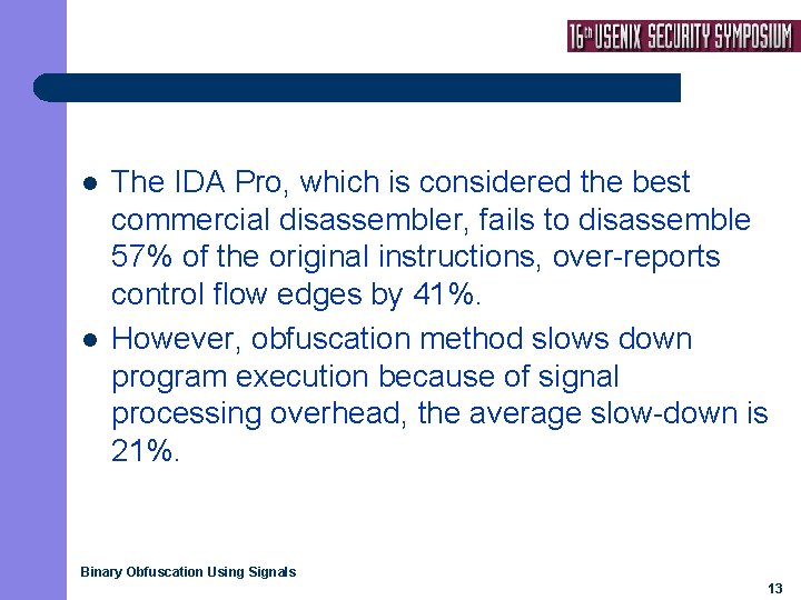 l l The IDA Pro, which is considered the best commercial disassembler, fails to