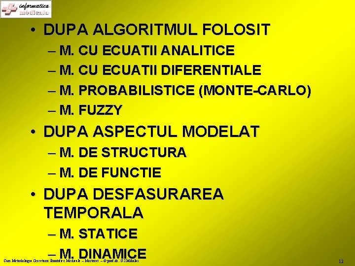  • DUPA ALGORITMUL FOLOSIT – M. CU ECUATII ANALITICE – M. CU ECUATII