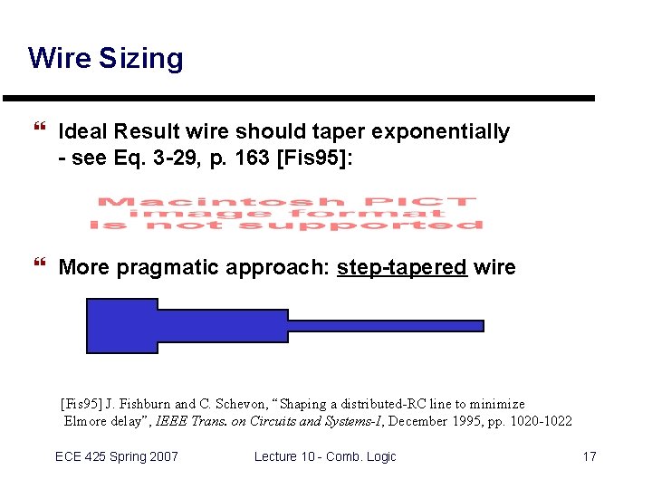 Wire Sizing } Ideal Result wire should taper exponentially - see Eq. 3 -29,