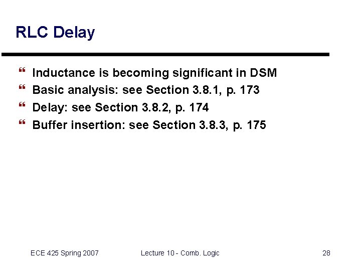 RLC Delay } } Inductance is becoming significant in DSM Basic analysis: see Section