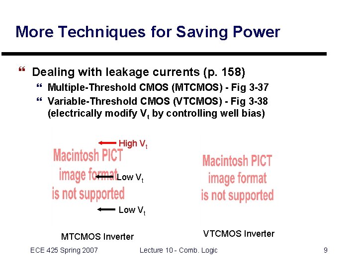 More Techniques for Saving Power } Dealing with leakage currents (p. 158) } Multiple-Threshold