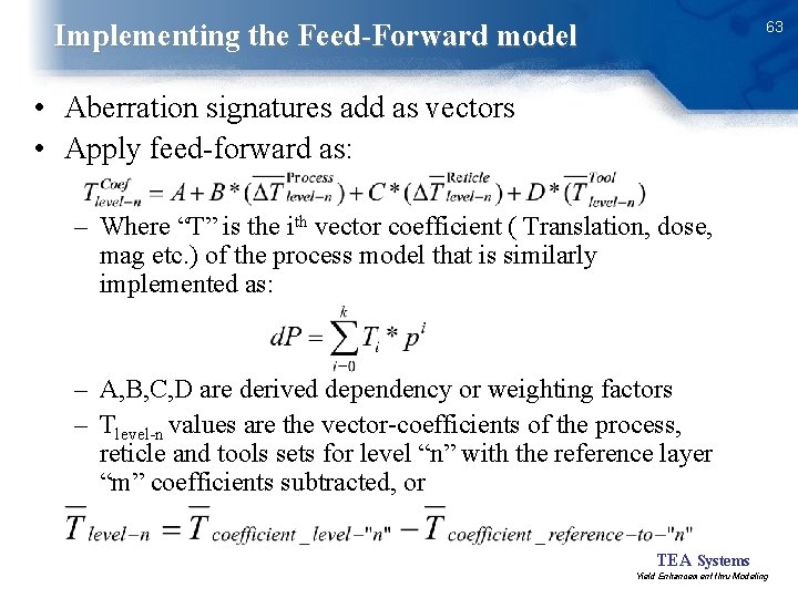 63 Implementing the Feed-Forward model • Aberration signatures add as vectors • Apply feed-forward