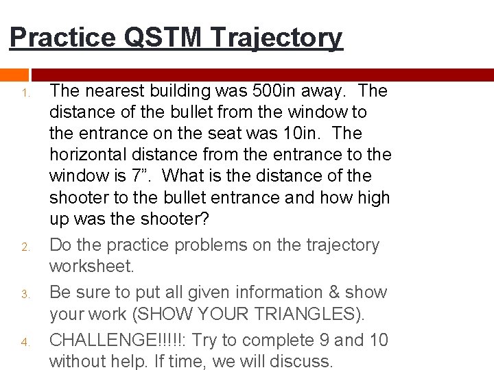 Practice QSTM Trajectory 1. 2. 3. 4. The nearest building was 500 in away.