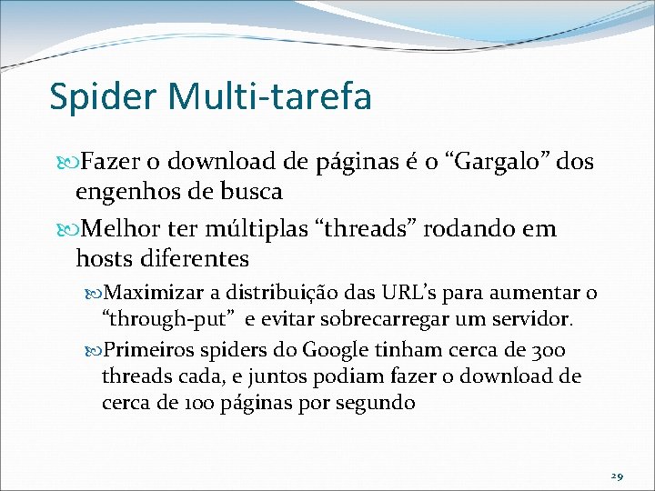 Spider Multi-tarefa Fazer o download de páginas é o “Gargalo” dos engenhos de busca