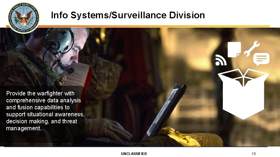 Info Systems/Surveillance Division Provide the warfighter with comprehensive data analysis and fusion capabilities to