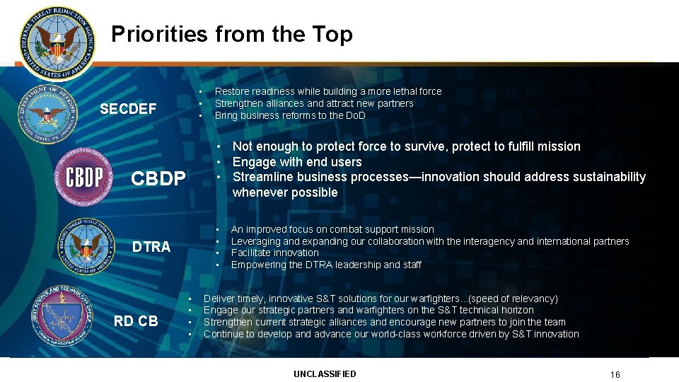 Priorities from the Top • • • SECDEF • Not enough to protect force