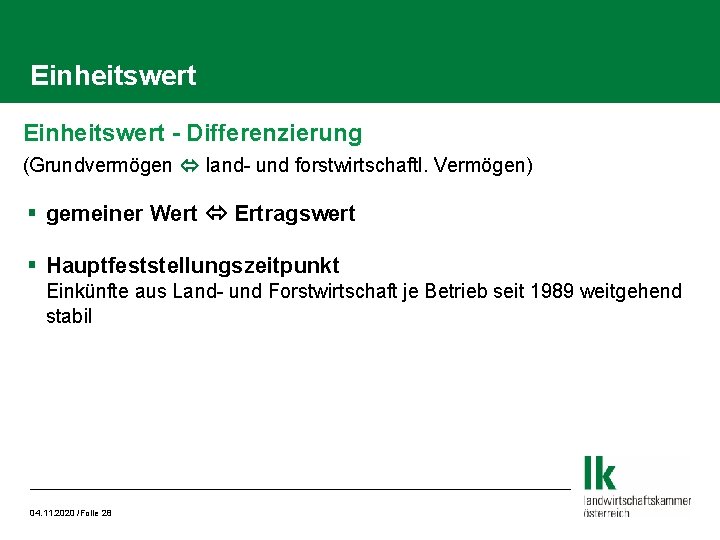 Einheitswert - Differenzierung (Grundvermögen land- und forstwirtschaftl. Vermögen) § gemeiner Wert Ertragswert § Hauptfeststellungszeitpunkt