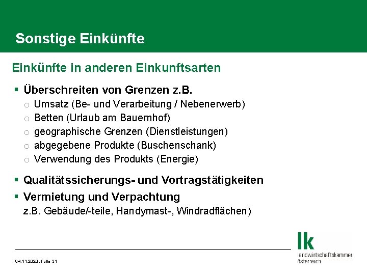 Sonstige Einkünfte in anderen Einkunftsarten § Überschreiten von Grenzen z. B. o o o