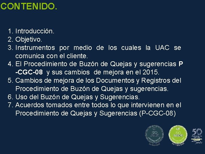 CONTENIDO. 1. Introducción. 2. Objetivo. 3. Instrumentos por medio de los cuales la UAC