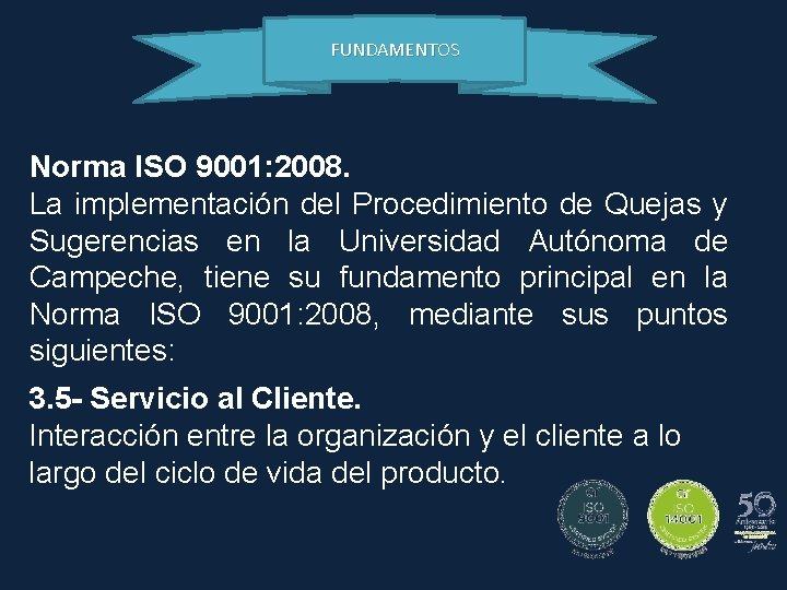FUNDAMENTOS Norma ISO 9001: 2008. La implementación del Procedimiento de Quejas y Sugerencias en