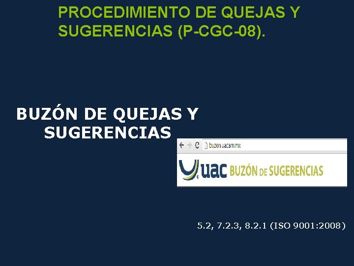 PROCEDIMIENTO DE QUEJAS Y SUGERENCIAS (P-CGC-08). BUZÓN DE QUEJAS Y SUGERENCIAS 5. 2, 7.