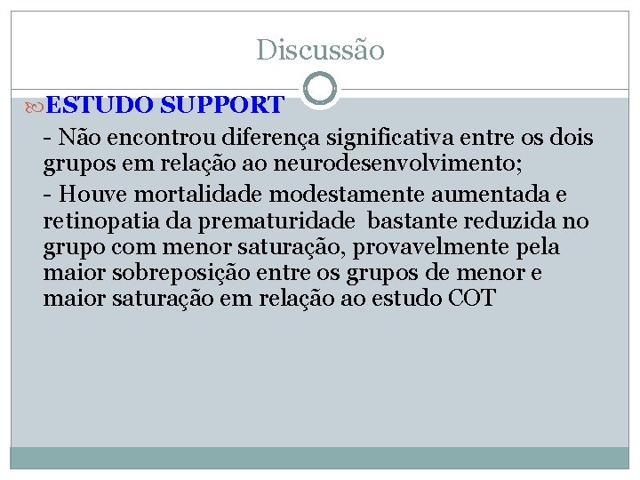 Discussão ESTUDO SUPPORT - Não encontrou diferença significativa entre os dois grupos em relação