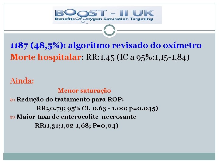 1187 (48, 5%): algoritmo revisado do oxímetro Morte hospitalar: RR: 1, 45 (IC a