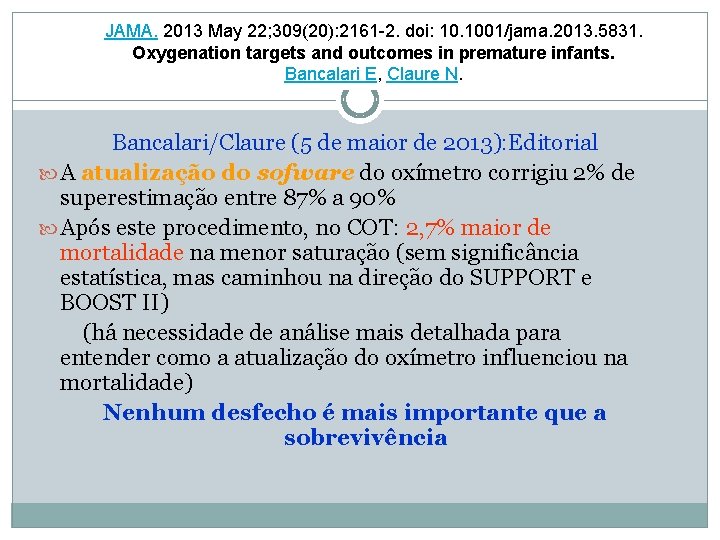 JAMA. 2013 May 22; 309(20): 2161 -2. doi: 10. 1001/jama. 2013. 5831. Oxygenation targets