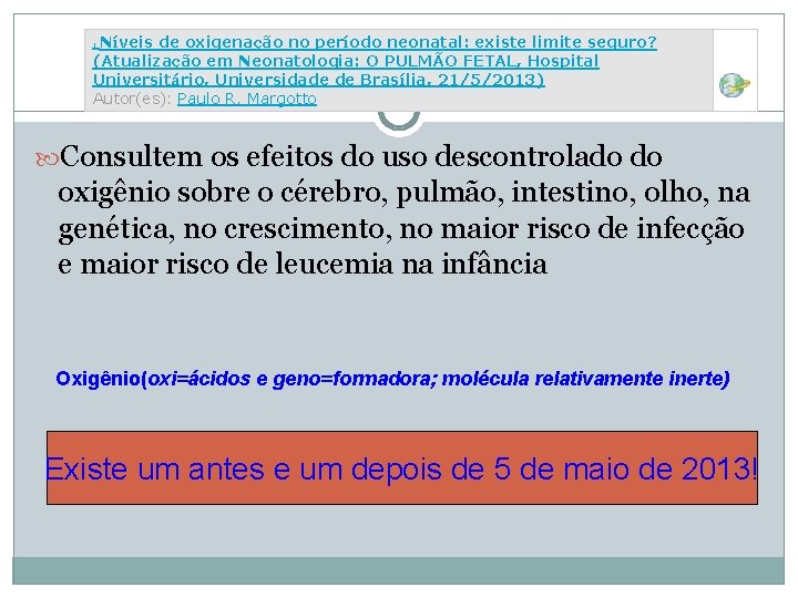 Níveis de oxigenação no período neonatal: existe limite seguro? (Atualização em Neonatologia: O PULMÃO