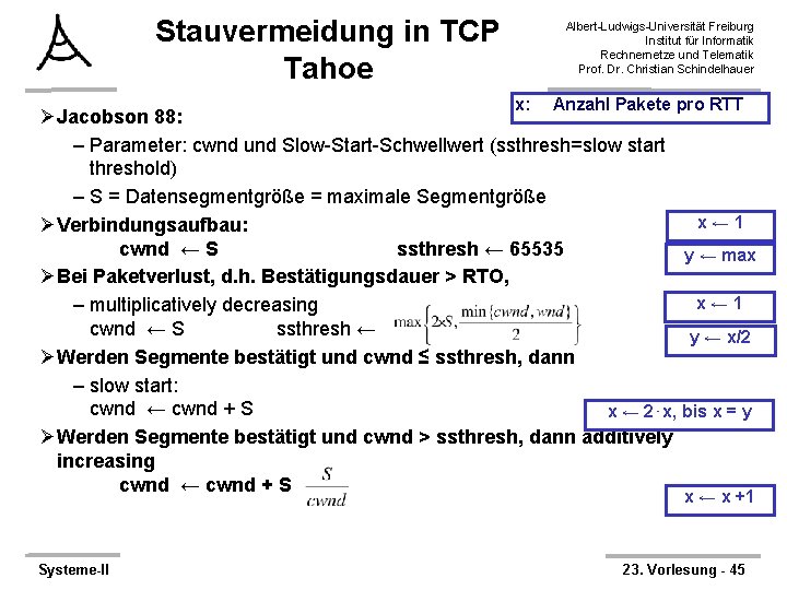 Stauvermeidung in TCP Tahoe Albert-Ludwigs-Universität Freiburg Institut für Informatik Rechnernetze und Telematik Prof. Dr.