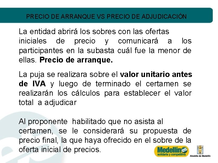 PRECIO DE ARRANQUE VS PRECIO DE ADJUDICACIÓN La entidad abrirá los sobres con las