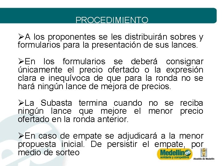 PROCEDIMIENTO ØA los proponentes se les distribuirán sobres y formularios para la presentación de