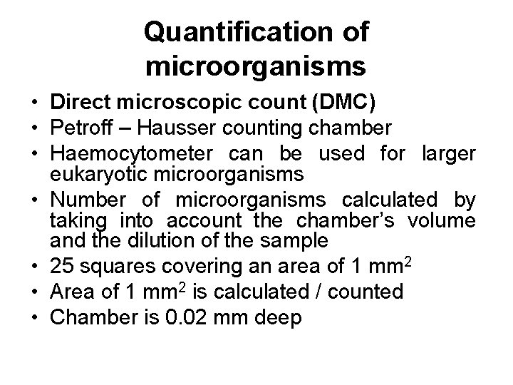 Quantification of microorganisms • Direct microscopic count (DMC) • Petroff – Hausser counting chamber