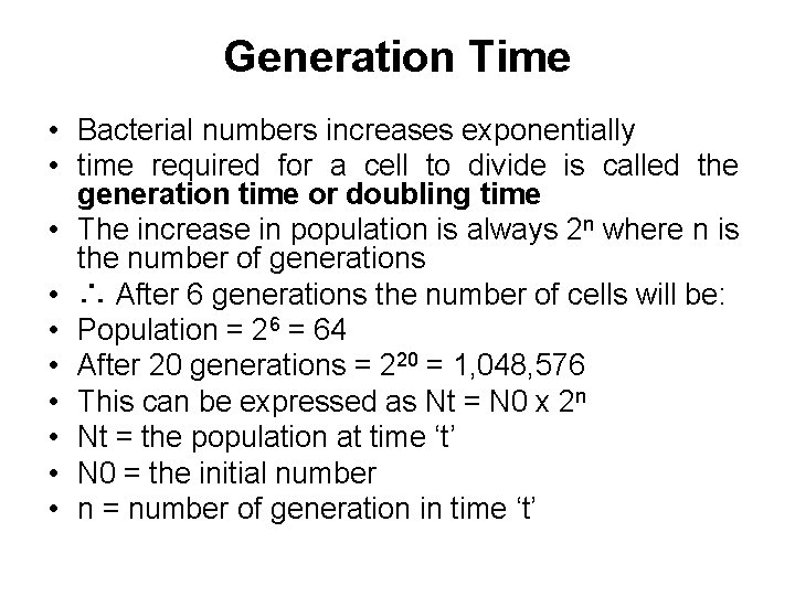 Generation Time • Bacterial numbers increases exponentially • time required for a cell to