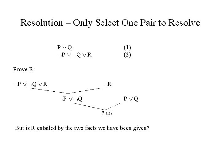 Resolution – Only Select One Pair to Resolve P Q P Q R (1)