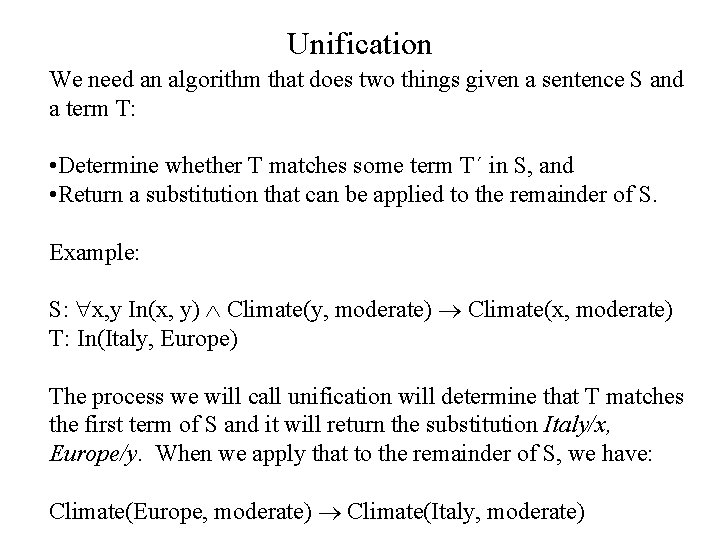 Unification We need an algorithm that does two things given a sentence S and