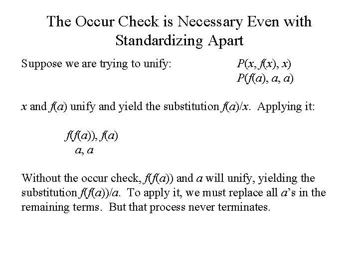 The Occur Check is Necessary Even with Standardizing Apart Suppose we are trying to