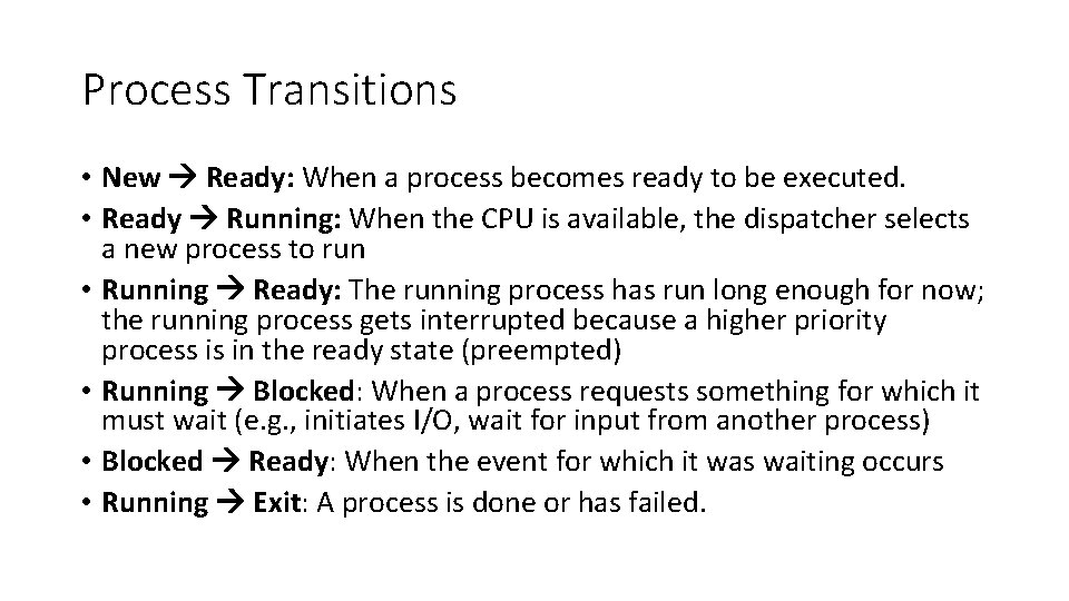 Process Transitions • New Ready: When a process becomes ready to be executed. •