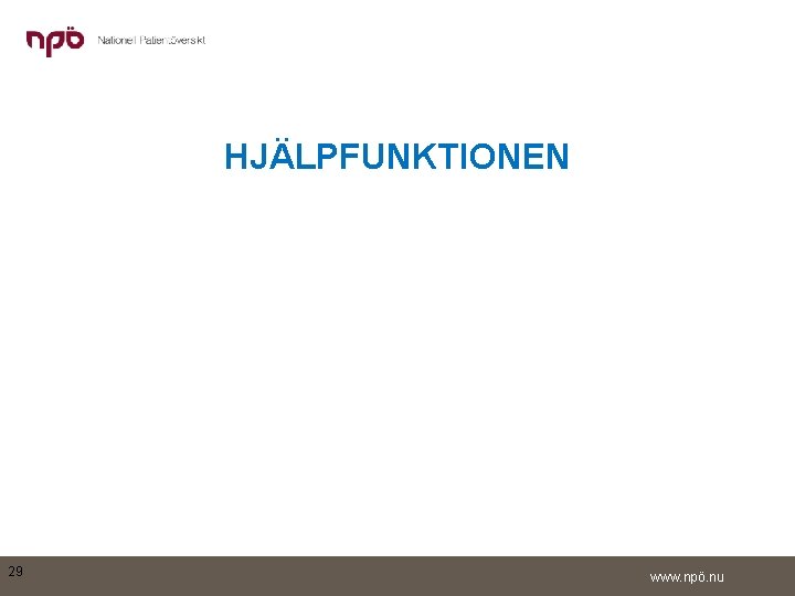 HJÄLPFUNKTIONEN 29 www. npö. nu 