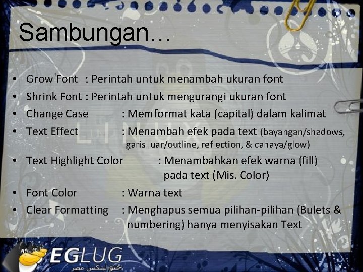 Sambungan… • • Grow Font : Perintah untuk menambah ukuran font Shrink Font :