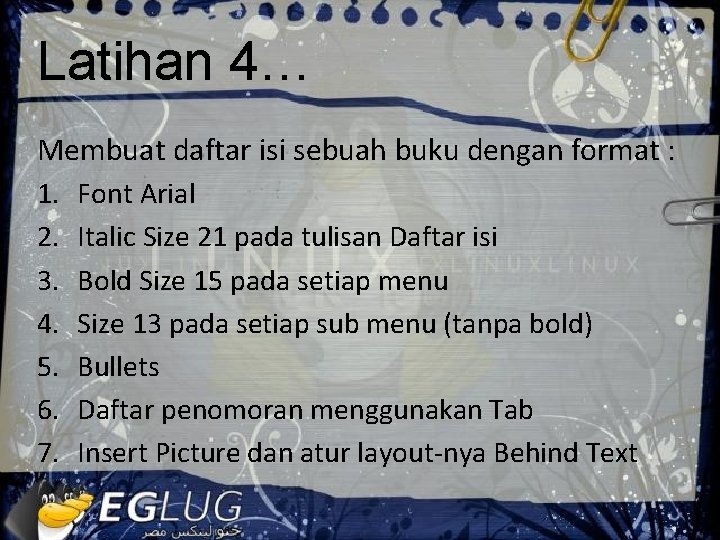 Latihan 4… Membuat daftar isi sebuah buku dengan format : 1. Font Arial 2.