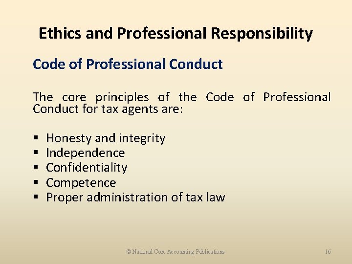 Ethics and Professional Responsibility Code of Professional Conduct The core principles of the Code