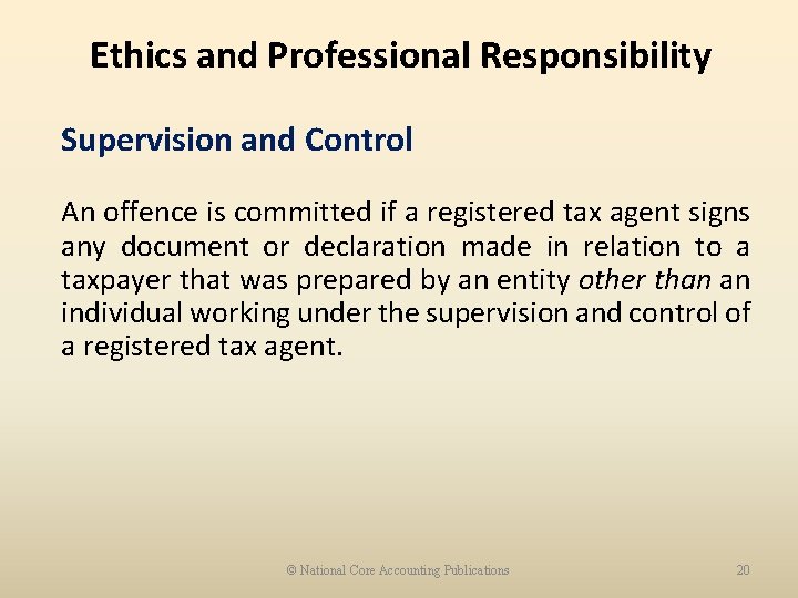 Ethics and Professional Responsibility Supervision and Control An offence is committed if a registered