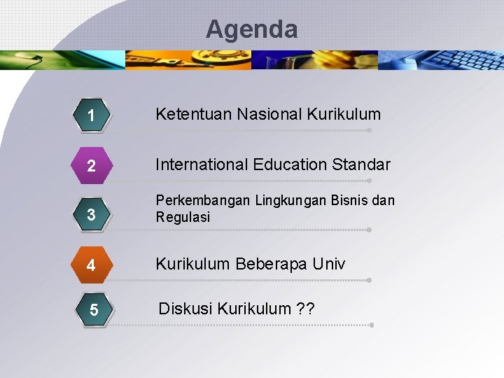 Agenda 1 Ketentuan Nasional Kurikulum 2 International Education Standar 3 Perkembangan Lingkungan Bisnis dan