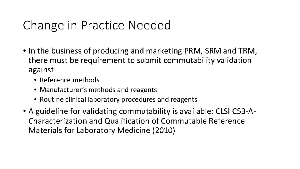 Change in Practice Needed • In the business of producing and marketing PRM, SRM