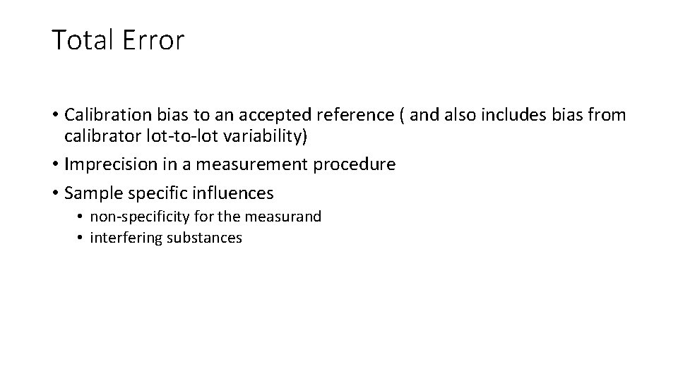 Total Error • Calibration bias to an accepted reference ( and also includes bias