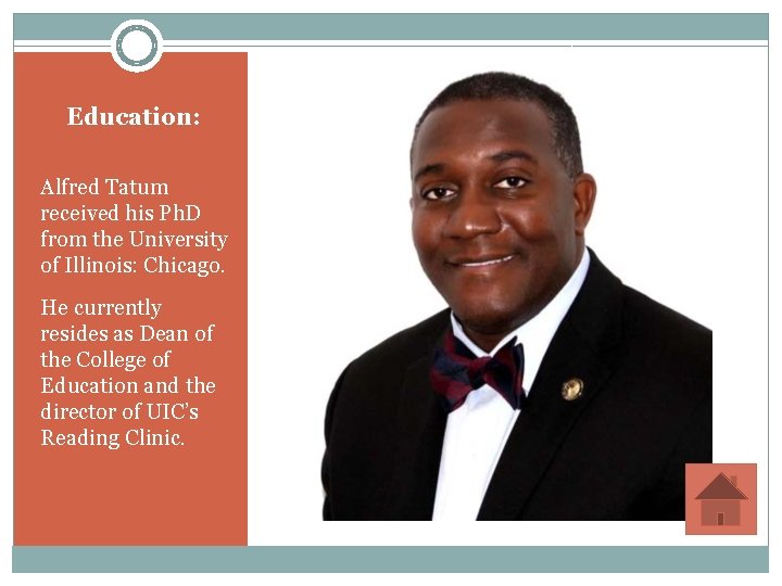 Education: Alfred Tatum received his Ph. D from the University of Illinois: Chicago. He