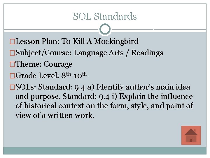 SOL Standards �Lesson Plan: To Kill A Mockingbird �Subject/Course: Language Arts / Readings �Theme: