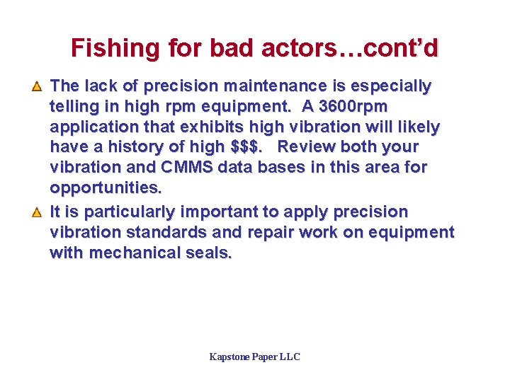 Fishing for bad actors…cont’d The lack of precision maintenance is especially telling in high