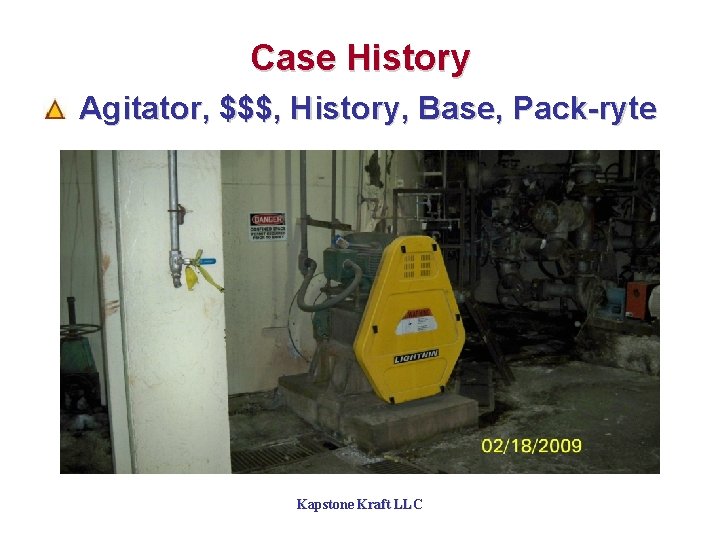 Case History Agitator, $$$, History, Base, Pack-ryte Kapstone Kraft LLC 