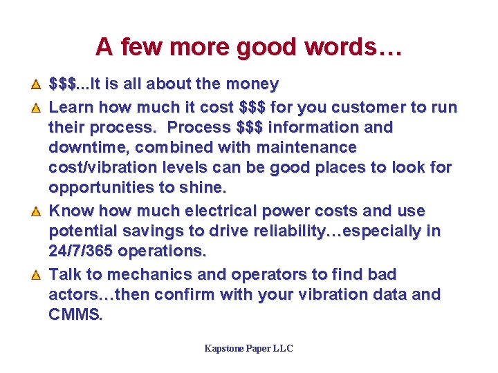 A few more good words… $$$. . . It is all about the money