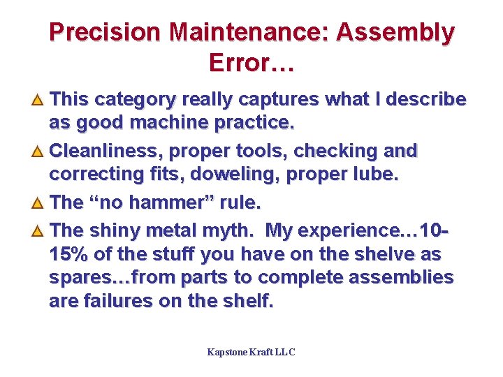 Precision Maintenance: Assembly Error… This category really captures what I describe as good machine