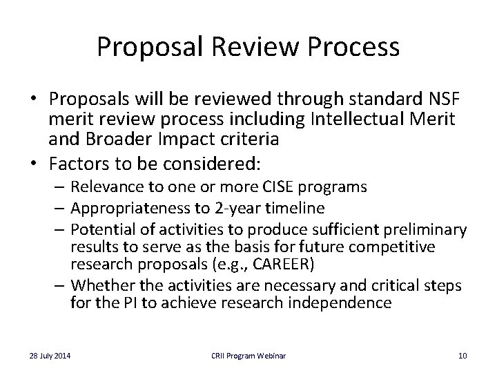 Proposal Review Process • Proposals will be reviewed through standard NSF merit review process