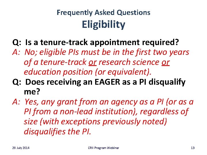 Frequently Asked Questions Eligibility Q: Is a tenure-track appointment required? A: No; eligible PIs