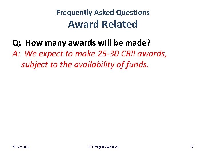 Frequently Asked Questions Award Related Q: How many awards will be made? A: We